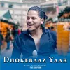 About Dhokebaaz Yaar (feat. Kalu Yadav) Song